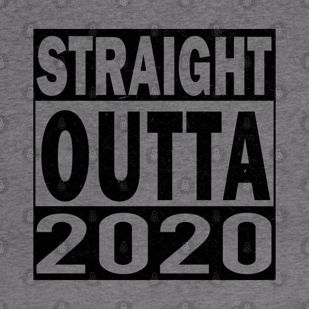 Straight Outta 2020 by MZeeDesigns